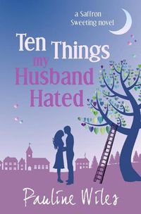 Cover image for Ten Things My Husband Hated: a Saffron Sweeting novel