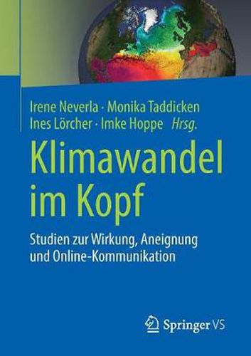 Cover image for Klimawandel Im Kopf: Studien Zur Wirkung, Aneignung Und Online-Kommunikation