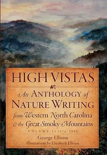 Cover image for High Vistas: An Anthology of Nature Writing from Western North Carolina and the Great Smoky Mountains, 1674-1900