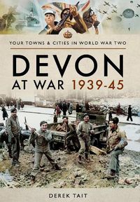 Cover image for Devon at War 1939 45