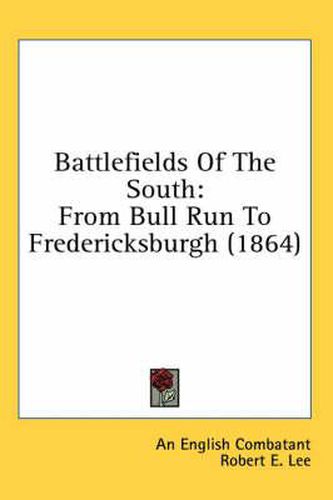 Cover image for Battlefields of the South: From Bull Run to Fredericksburgh (1864)