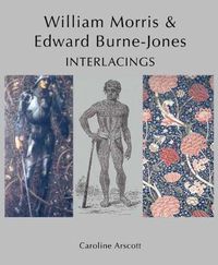Cover image for William Morris and Edward Burne-Jones: Interlacings