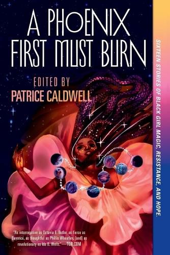 Cover image for A Phoenix First Must Burn: Sixteen Stories of Black Girl Magic, Resistance, and Hope