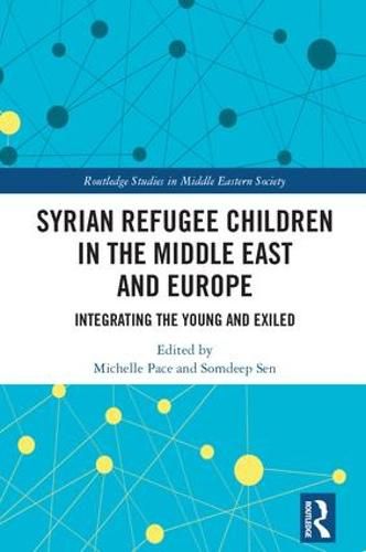 Cover image for Syrian Refugee Children in the Middle East and Europe: Integrating the Young and Exiled