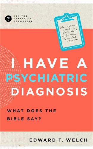 I Have a Psychiatric Diagnosis: What Does the Bible Say?