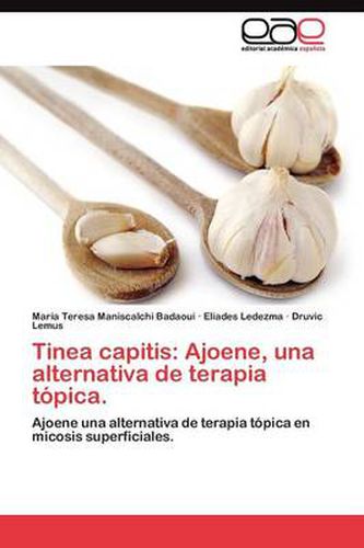 Cover image for Tinea capitis: Ajoene, una alternativa de terapia topica.