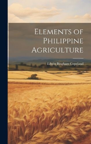 Cover image for Elements of Philippine Agriculture