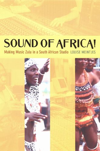 Cover image for Sound of Africa!: Making Music Zulu in a South African Studio