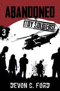 Cover image for Abandoned: Toy Soldiers Book Three