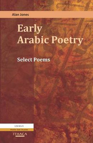 Cover image for Early Arabic Poetry: Select Poems