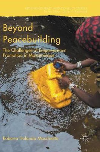 Cover image for Beyond Peacebuilding: The Challenges of Empowerment Promotion in Mozambique