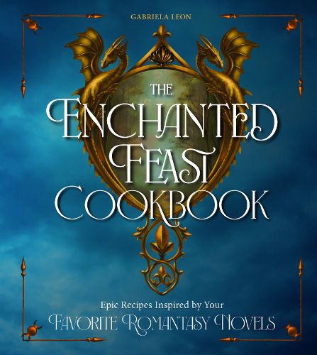 Cover image for The Enchanted Feast Cookbook