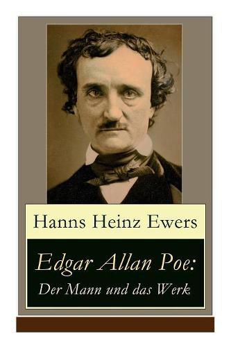 Edgar Allan Poe: Der Mann und das Werk: Illustrierte Biografie