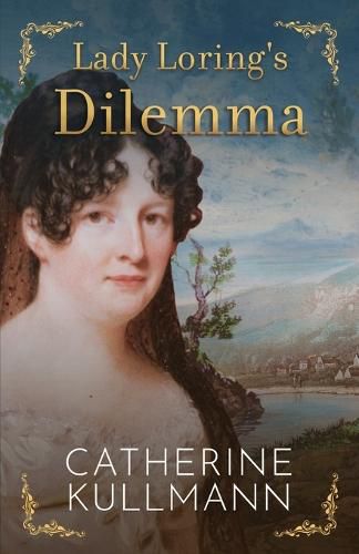 Cover image for Lady Loring's Dilemma: A Regency Novel