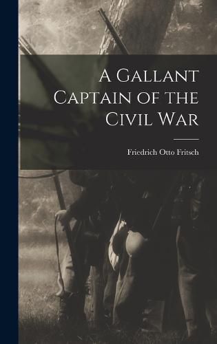 A Gallant Captain of the Civil War