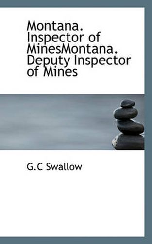 Cover image for Montana. Inspector of Minesmontana. Deputy Inspector of Mines