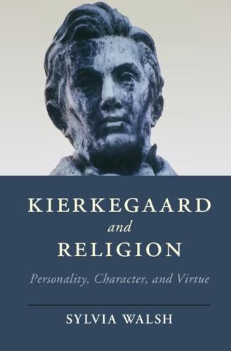 Cover image for Kierkegaard and Religion: Personality, Character, and Virtue