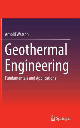 Cover image for Geothermal Engineering: Fundamentals and Applications