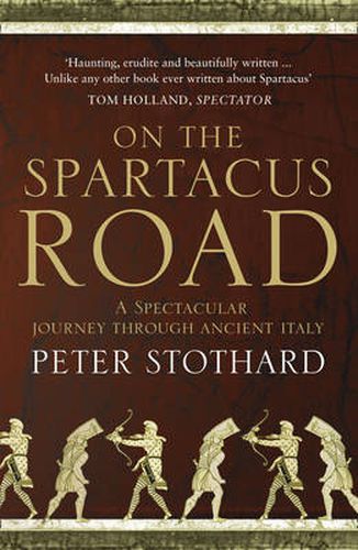 On the Spartacus Road: A Spectacular Journey Through Ancient Italy