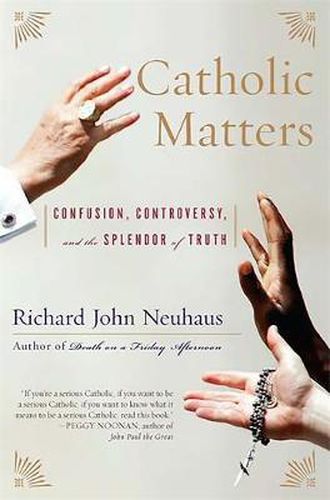 Cover image for Catholic Matters: Confusion, Controversy and the Splendor of Truth