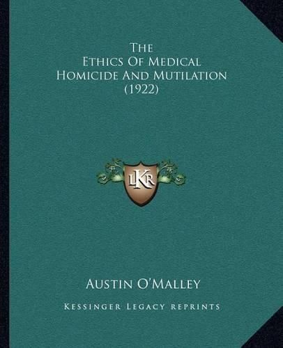 Cover image for The Ethics of Medical Homicide and Mutilation (1922)