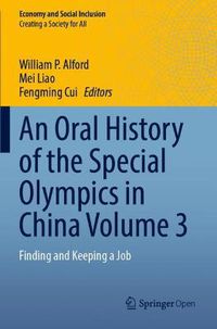 Cover image for An Oral History of the Special Olympics in China Volume 3: Finding and Keeping a Job