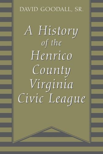 Cover image for A History of The Henrico County Virginia Civic League