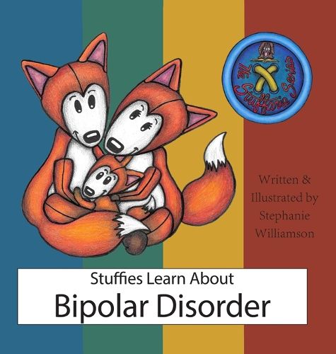 Cover image for Stuffies Learn About Bipolar Disorder