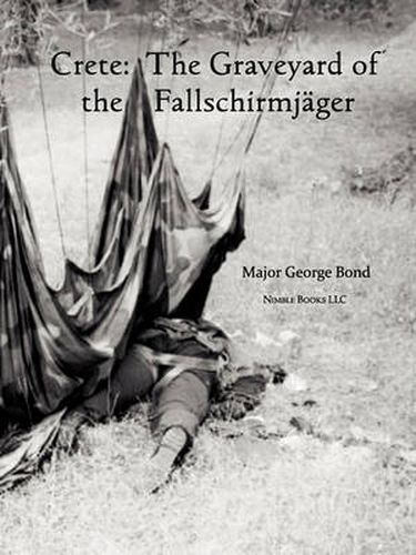 Cover image for Crete: The Graveyard of the Fallschirmjger