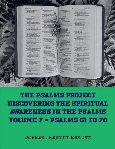 The Psalms Project Volume Seven - Discovering the Spiritual World through the Psalms - Psalm 61-70