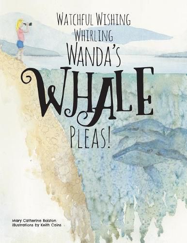 Watchful Wishing Whirling Wanda's Whale Pleas!