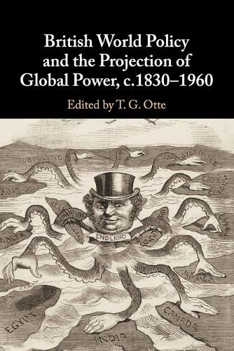 British World Policy and the Projection of Global Power, c.1830-1960