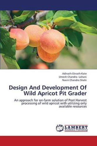 Design And Development Of Wild Apricot Pit Grader