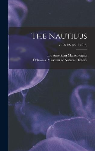 Cover image for The Nautilus; v.126-127 (2012-2013)