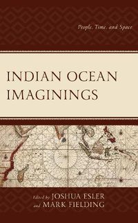 Cover image for Indian Ocean Imaginings: People, Time, and Space