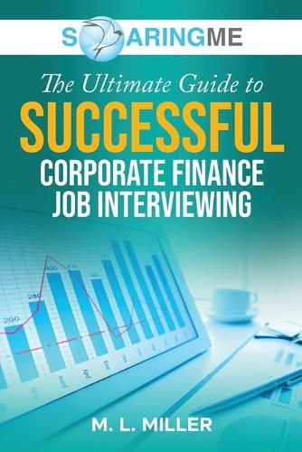 SoaringME The Ultimate Guide to Successful Corporate Finance Job Interviewing