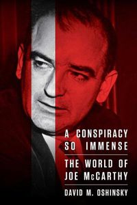 Cover image for A Conspiracy So Immense: The World of Joe McCarthy