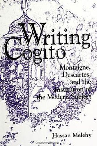 Cover image for Writing Cogito: Montaigne, Descartes, and the Institution of the Modern Subject