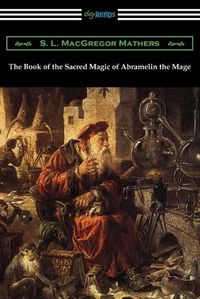 Cover image for The Book of the Sacred Magic of Abramelin the Mage