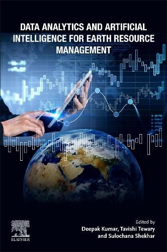 Cover image for Data Analytics and Artificial Intelligence for Earth Resource Management