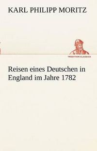 Cover image for Reisen Eines Deutschen in England Im Jahre 1782