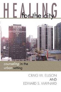 Cover image for Healing for the City: Counseling in the Urban Setting