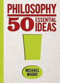 Cover image for Philosophy: 50 Essential Ideas