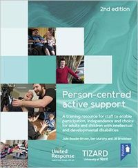 Cover image for Person-centred Active Support Training Pack (2nd Edition): A training resource to enable participation, independence and choice for adults and children with intellectual and developmental disabilities