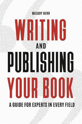 Cover image for Writing and Publishing Your Book: A Guide for Experts in Every Field
