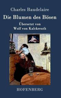 Cover image for Die Blumen des Boesen: UEbersetzt von Wolf von Kalckreuth