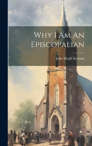 Cover image for Why I Am An Episcopalian