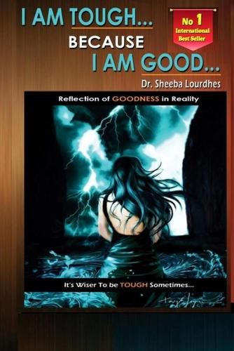 Cover image for I AM TOUGH BECAUSE I AM GOOD