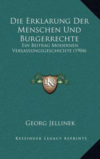 Cover image for Die Erklarung Der Menschen Und Burgerrechte: Ein Beitrag Modernen Versassungsgeschichte (1904)