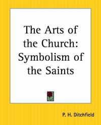 Cover image for The Arts of the Church: Symbolism of the Saints